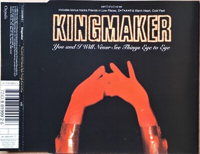 KINGMAKER   You And I Will Never See Things Eye To Eye (CD2)     1995 CD SINGLE