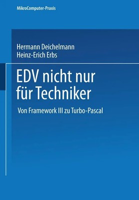 EDV nicht nur für Techniker Von Framework III zu Turbo-Pascal Erbs (u. a.) Buch
