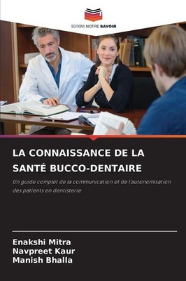 LA CONNAISSANCE DE LA SANTÉ BUCCO-DENTAIRE Enakshi Mitra