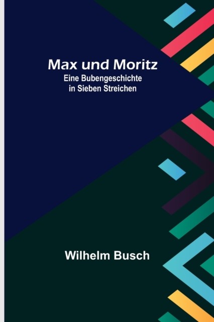 Wilhelm Busch Unisex Multicolor Max Und Moritz; Eine Bubengeschichte In Sieben Streichen Paperback - Image 2