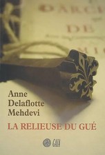 La relieuse du gué, Anne Delaflotte Mehdevi