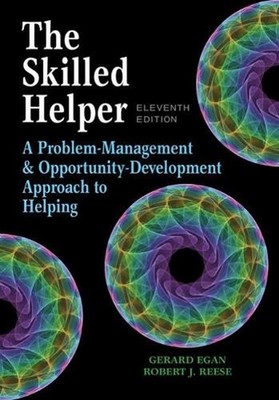 The Skilled Helper: A Problem-Management and Opportunity-Development Approach to
