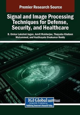 Signal and Image Processing Techniques for Defense, Security, and Healthcare by 