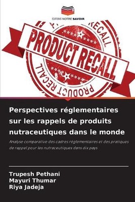 Perspectives rglementaires sur les rappels de produits nutraceutiques dans le mo