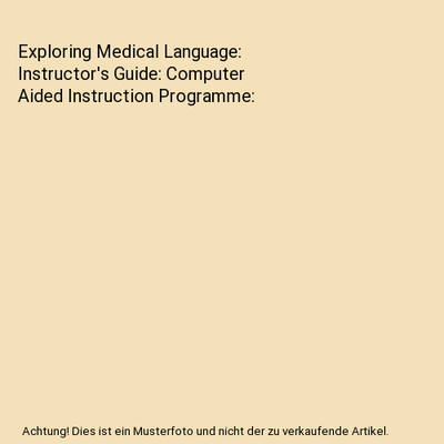 Exploring Medical Language: Instructor's Guide: Computer Aided Instruction Progr
