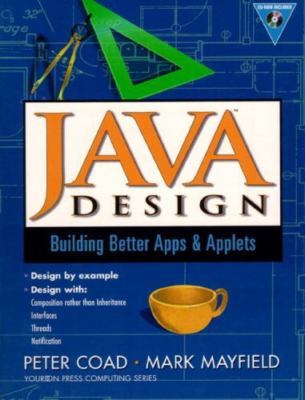Java Design: Building Better Apps and Applets by Peter Coad