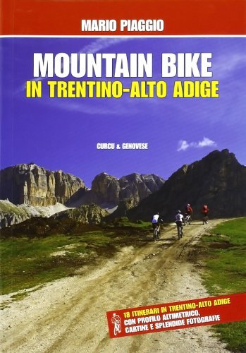 9788896737736 Mountain bike in Trentino Alto Adige. 18 itinerari...de fotografie