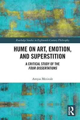Hume on Art, Emotion, and Superstition: A Critical Study of the Four ...