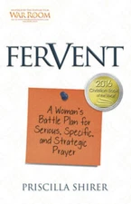 Fervent: A Woman's Battle Plan to Serious, Specific and Strategic Prayer - GOOD
