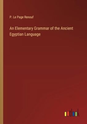 Renouf - Eine elementare Grammatik der altägyptischen Sprache - Neu - J555z