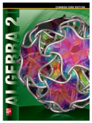 Glencoe Algebra 2 Common Core Edition Hardcover Textbook McGraw-Hill  Very Good
