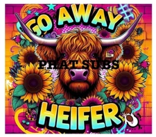 20oz Sublimation Tumbler Wrap Go Away Heifer Ready To Press Heat Transfer
