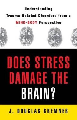 Does Stress Damage the Brain: Understanding Trauma-Related Disorder - VERY GOOD