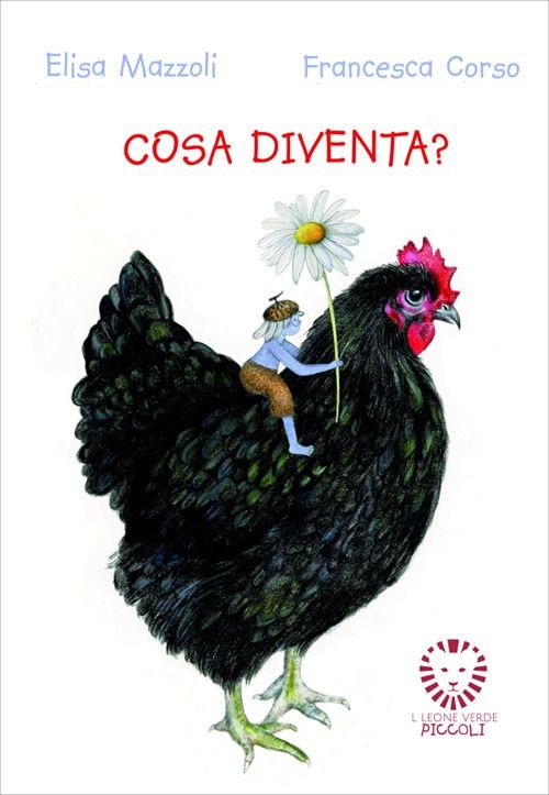 Libri Elisa Mazzoli - Cosa Diventa? Ediz. A Colori. Con Carte