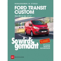 Ford Transit Custom 08.2012-12.2017 So Wird's Gemacht Reparaturanleitung Etzold