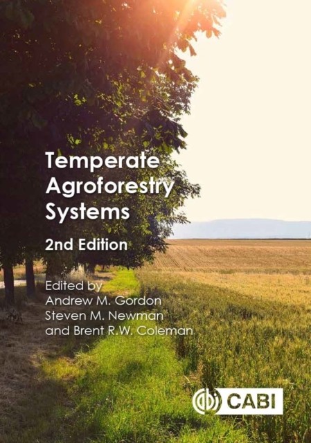 Temperate Agroforestry Systems by Professor Andrew Gordon HARDBACK 9781780644851