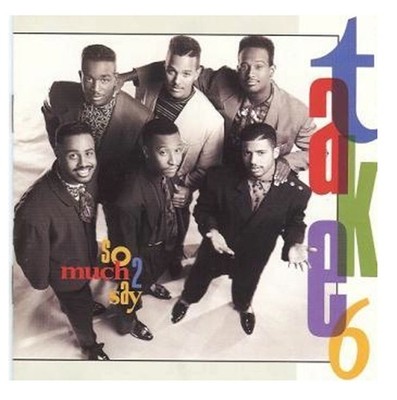 Take 6, So Much To Say, audioCD
