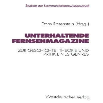 Unterhaltende Fernsehmagazine Zur Geschichte Theorie und Kritik e