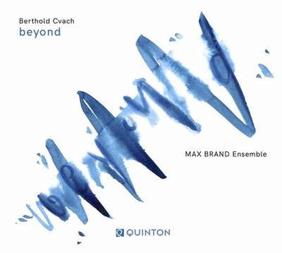 Berthold Cvach & Max Brand Ensemble: Beyond