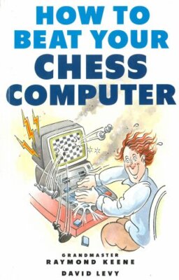 How to Beat Your Chess Computer, Raymond Keene, D.N.L. Abgabe