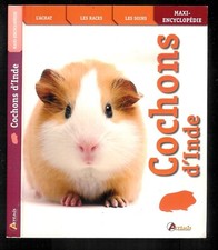 Cochons d'Inde " L'achat / Les races / Les soins " Editions Artémis "