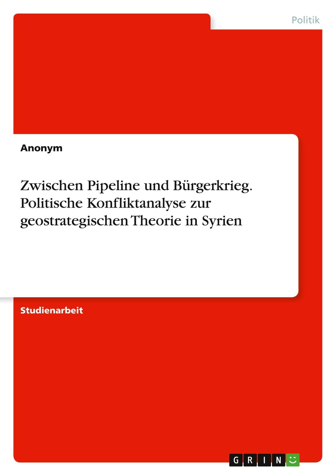 Thumbnail - Zwischen Pipeline Und Bürgerkrieg. Politische Konfliktanalyse Zur...
