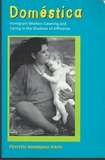 Doméstica: Immigrant Workers Cleaning and Caring in the Shadows