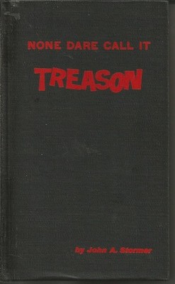 NONE DARE CALL IT TREASON The Carefully Documented Story of America's Retrea...