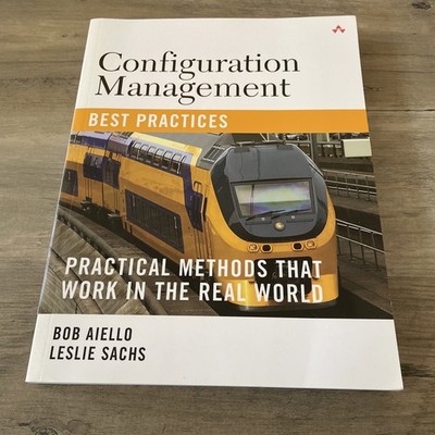 Configuration Management Best Practices: Practical Methods that Work in the ...