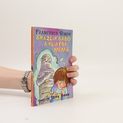 Grázlik Gabo a kliatba múmie  |  Francesca Simon