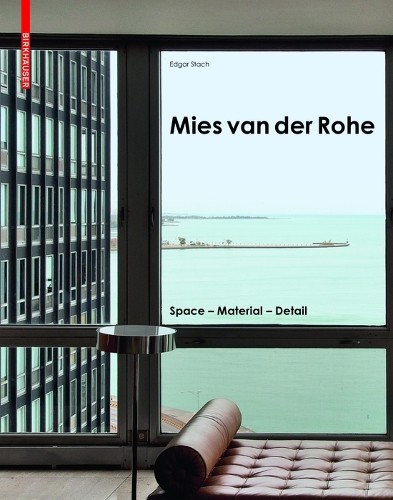 Mies van der Rohe: Space - Material - Detail - Image 4