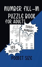 Number Fill-In Puzzle Book For Adults 2000 Numbers Pocket Size: 100 Puzzles in