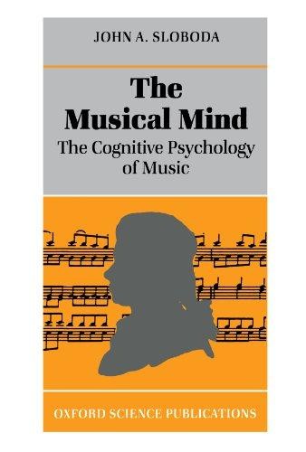 The Musical Mind: The Cognitive Psychology of Music... - Sloboda, John A.