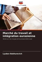 Marché Du Travail Et IntéGration Eurasienne Lyubov Bakhurevich Taschenbuch 2024