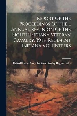 Report of the Proceedings of the Annual Re-Union of th - NEW United States A 2