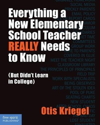Otis Kriegel Everything a New Elementary School Teacher REALLY Nee (Taschenbuch)