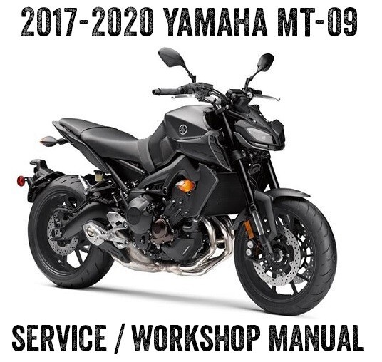 2017-2020 Yamaha MT09 MT-09 900 Workshop Service Manual PDF File