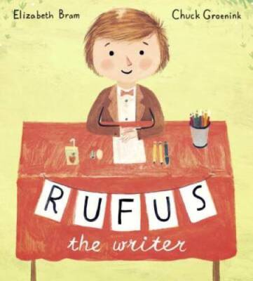 Rufus the Writer - Hardcover By Bram, Elizabeth - VERY GOOD