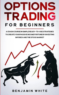 Options Trading for Beginners Benjamin White Taschenbuch Kartoniert / Broschiert