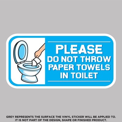 Please Do Not Throw Paper Towels In The Toilet