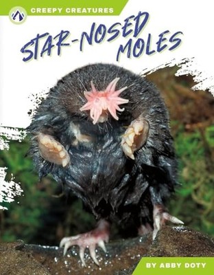 Star-Nosed Moles (Creepy Creatures) -  NEW Abby Doty 2025-01-01