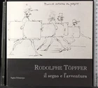 Il segno e l'avventura.Rodolphe Topffer.Pagliai Polistampa