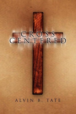 Cross Centered   Alvin B. Tate Paperback Brand New