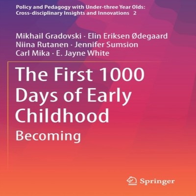 The First 1000 Days of Early Childhood Becoming Mikhail Gradovski