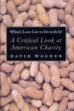What's Love Got to Do With It : A Critical Look at American Charity