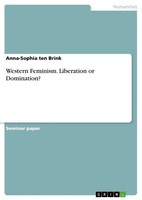 Anna-Sophia Ten Brink | Western Feminism. Liberation Or Domination? | Buch