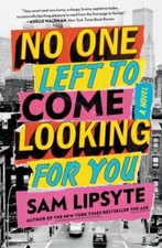 No One Left to Come Looking for You by Lipsyte, Sam