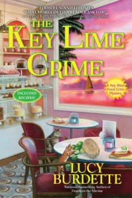 The Key Lime Crime: A Key West Food Critic Mystery by Burdette, Lucy