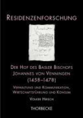 Volker Hirsch | Der Hof des Basler Bischofs Johannes von Venningen (1458-1478)