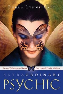 Extraordinary Psychic : Proven Techniques to Master Your Natural